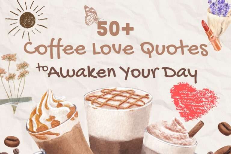 50+ Romantic Coffee Love Quotes to Awaken Your Day