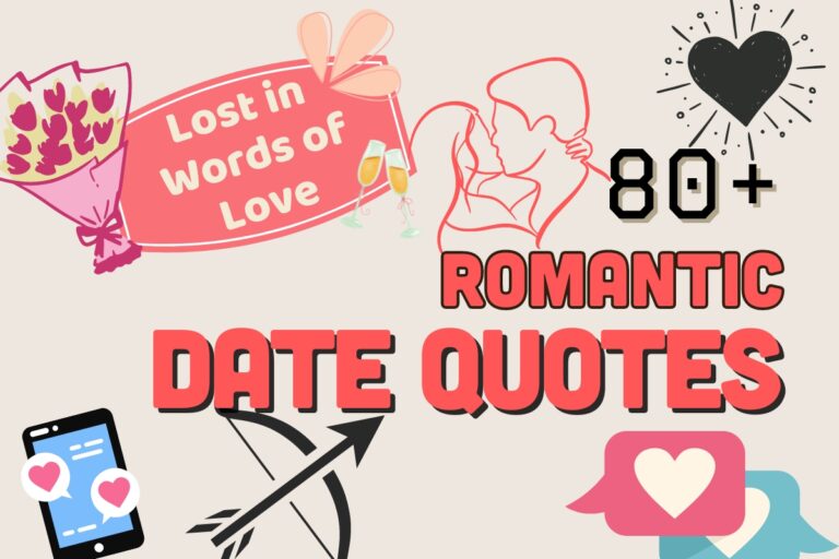 80+ Touching Romantic Date Quotes Lost in Words of Love