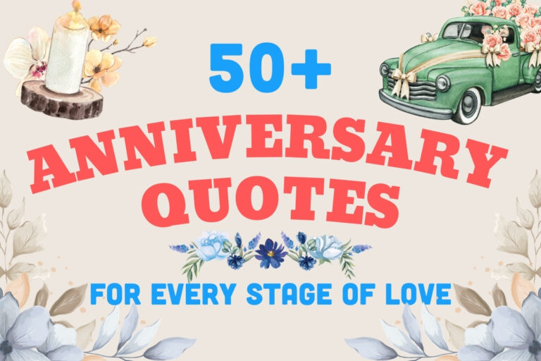 50+ Ultimate Anniversary Quotes for Every Stage of Love